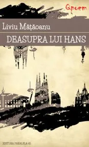 Deasupra lui Hans de Liviu Mataoanu
