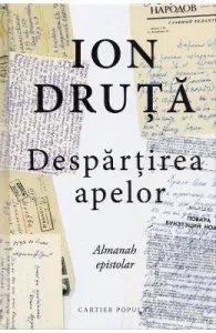 Despartirea apelor. Almanah epistolar de Ion Druta