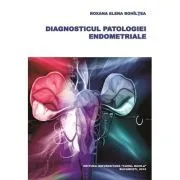Diagnosticul patologiei endometriale de Roxana Elena Bohiltea