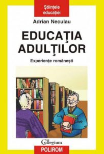 Educatia adultilor. Experiente romanesti