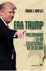 Era Trump de Mihail E. Ionescu