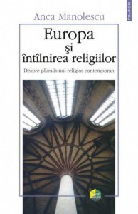 Europa si intilnirea religiilor. Despre pluralismul religios contemporan