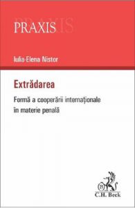 Extradarea. Forma a cooperarii internationale in materie penala