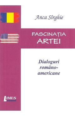 Fascinatia artei. Dialoguri romano-americane