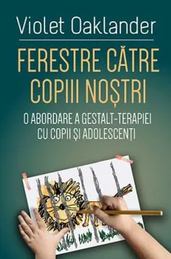 Ferestre către copiii noștri de Violet Oaklander