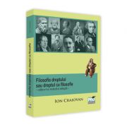 Filosofia dreptului sau dreptul ca filosofie, editia a II-a revazuta si adaugita