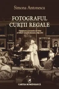 Fotograful Curtii Regale de Simona Antonescu