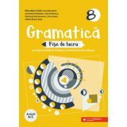 Gramatica. Fise de lucru pe lectii si unitati de invatare cu itemi si teste de evaluare. Clasa a 8-a