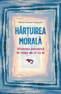 Hartuirea morala de Marie-France Hirigoyen