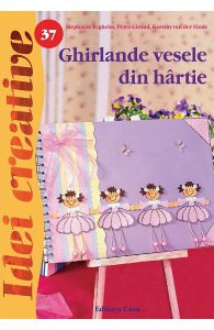 Idei creative 37: Ghirlande vesele din hartie