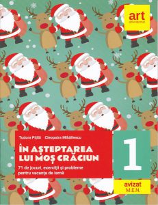În așteptarea lui Moș Crăciun. 71 de jocuri, exerciții și probleme pentru vacanța de iarnă. Clasa I