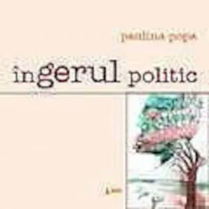 Ingerul politic de Paulina Popa