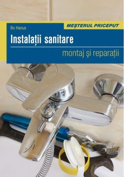 Instalaţii sanitare. Montaj şi reparaţii