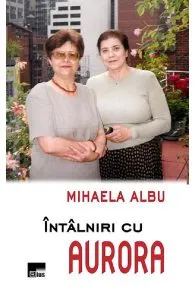 Intalniri cu Aurora de Mihaela Albu