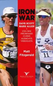 Iron War. Cea mai frumoasa cursa alergata vreodata de Matt Fitzgerald