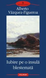 Iubire pe o insula blestemata de Alberto Vazquez-Figueroa