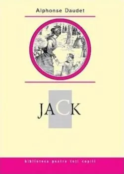 Jack. Moravuri contemporane de Alphonse Daudet