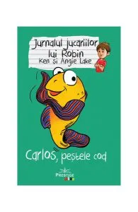 Jurnalul jucăriilor lui Robin. Carlos, Peștele Cod de Angie Lake