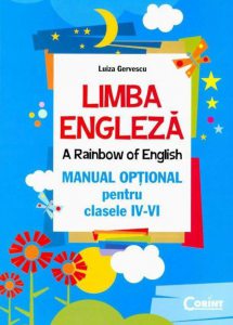 Limba engleza. A rainbow of english. Manual optional pentru clasele IV-VI