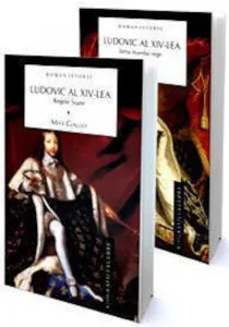 Ludovic al XIV-lea, vol. I + II de Max Gallo