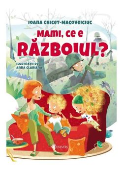 Mami, ce e războiul?