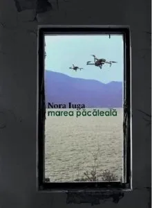 Marea pacaleala de Nora Iuga