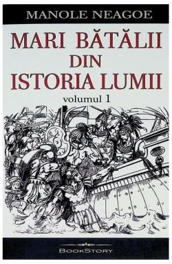 Mari bătălii din istoria lumii (Vol. 1)