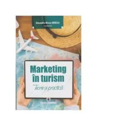 Marketing in turism. Teorie si practica de Alexandru Mircea Nedelea