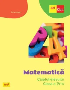 Matematică. Caietul elevului. Clasa a IV-a