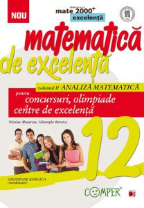 Matematica de excelenta. Clasa a XII-a. Volumul II \u2013 Analiza matematica