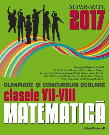 Matematica. Olimpiade și concursuri școlare 2017. Clasele VII-VIII de Elena Rimniceanu
