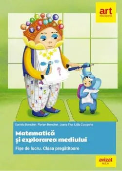 Matematica si explorarea mediului - Clasa pregatitoare - Fise de lucru de Lidia Costache