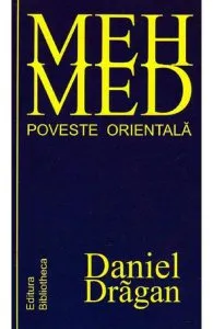 Mehmed . Poveste Orientala de Daniel Dragan