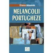 Melancolii portugheze de Diana Adamek