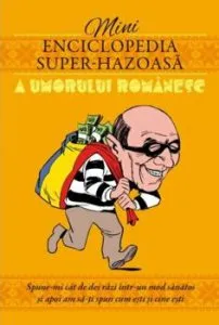 Minienciclopedia super-hazoasa a umorului romanesc