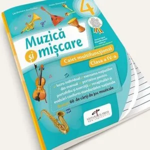 Muzica si miscare. Caiet multifunctional pentru clasa a IV-a de Lacramioara-Ana Pauliuc