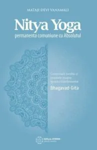 Nitya Yoga. Permanenta comuniune cu Absolutul de Mataji Devi Vanamali
