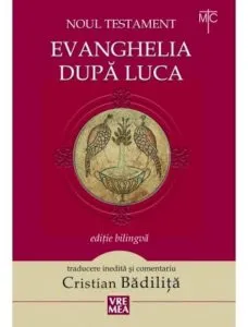 Noul Testament. Evanghelia dupa Luca. Editie bilingva