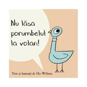 Nu lăsa porumbelul la volan! HC de Mo Willems