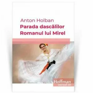 Parada dascalilor, Romanul lui Mirel de Anton Holban