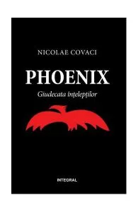 Phoenix: Giudecata înțelepților (Vol. II) de Nicolae Covaci