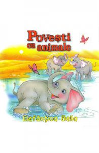 Povesti cu animale: Elefantica Bella