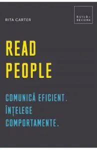 Read people. Comunica eficient. Intelege comportamente de Rita Carter