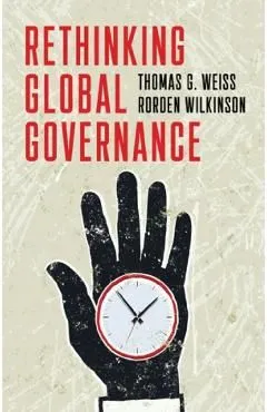 Rethinking Global Governance de Thomas G. Weiss