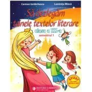 Sa dezlegam tainele textelor literare. Clasa a 3-a. Semestrul 1 AL de Carmen Iordachescu