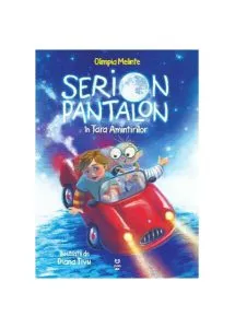 Serion Pantalon în Țara Amintirilor de Olimpia Melinte