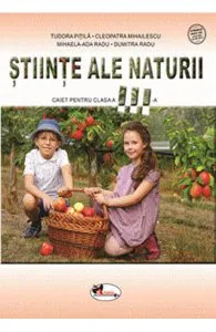 Stiinte ale naturii - Clasa 3 - Caiet de Mihaela-Ada Radu