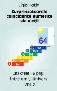 Surprinzătoarele coincidențe numerice ale vieții. Chakrele. 6 pași între om și Univers (Vol.2) de Ligia Hotin