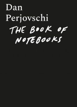The Book of Notebooks / Cartea carnetelor
