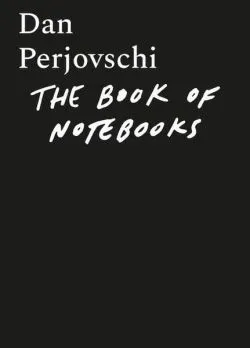 The Book of Notebooks / Cartea carnetelor de Alina Serban